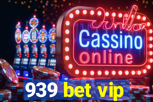 939 bet vip